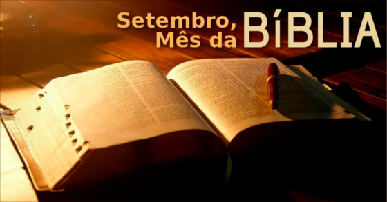 Você sabe porque setembro é o Mês da Bíblia?